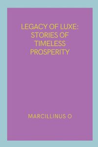 Cover image for Legacy of Luxe