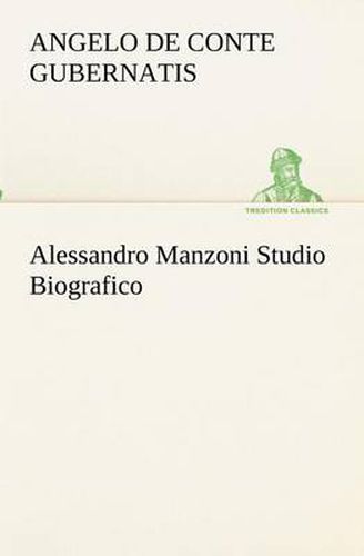Cover image for Alessandro Manzoni Studio Biografico