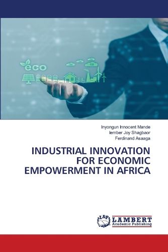 Industrial Innovation for Economic Empowerment in Africa