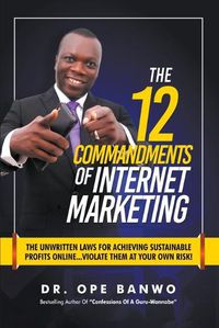 Cover image for 12 Commandments of Internet Marketing