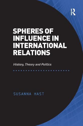 Cover image for Spheres of Influence in International Relations: History, Theory and Politics