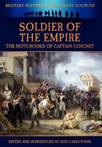 Cover image for Soldier of the Empire - The Note-Books of Captain Coignet