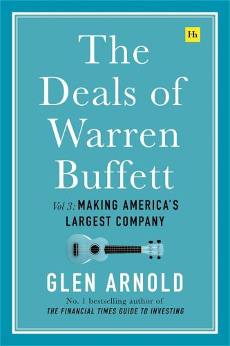 Cover image for The Deals of Warren Buffett Volume 3: Making America's largest company