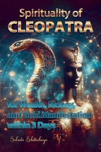 Cover image for Spirituality of CLEOPATRA for Wealth, Money, and Gold Manifestation within 3 Days