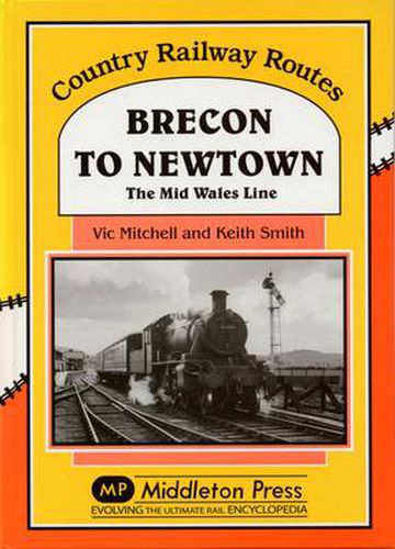 Cover image for Brecon to Newtown: The Mid Wales Line