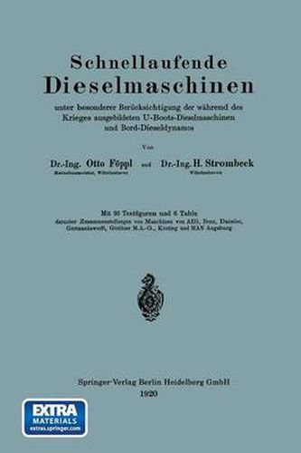 Schnellaufende Dieselmaschinen Unter Besonderer Berucksichtigung Der Wahrend Des Krieges Ausgebildeten U-Boots-Dieselmaschinen Und Bord-Dieseldynamos