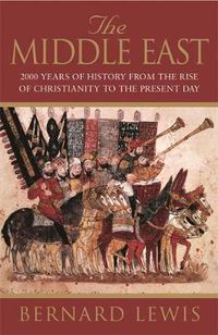 Cover image for The Middle East: 2000 Years Of History From The Rise Of Christianity to the Present Day
