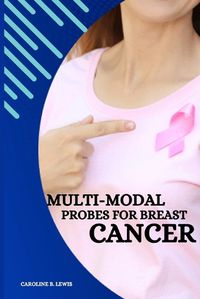 Cover image for Multi-Modal Probes for Breast Cancer