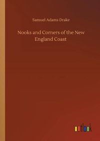 Cover image for Nooks and Corners of the New England Coast