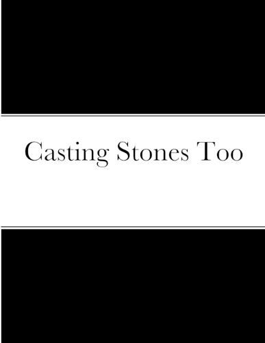 Casting Stones Too