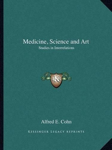 Cover image for Medicine, Science and Art: Studies in Interrelations