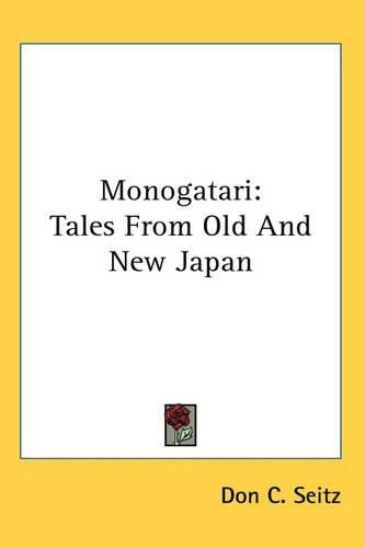 Cover image for Monogatari: Tales from Old and New Japan
