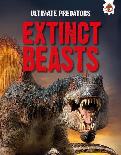 Ultimate Predators: Extinct Beasts