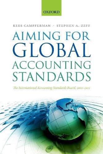 Cover image for Aiming for Global Accounting Standards: The International Accounting Standards Board, 2001-2011