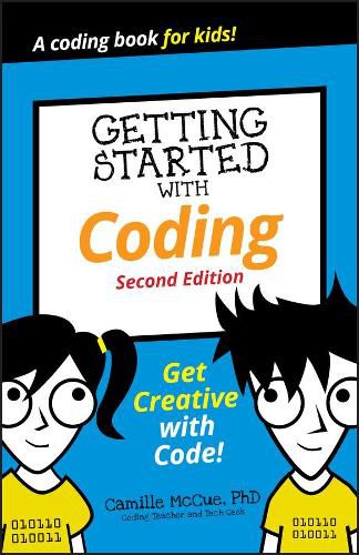 Cover image for Getting Started with Coding - Get Creative with Code! 2nd Edition