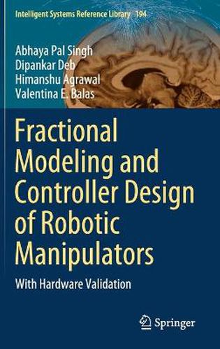 Cover image for Fractional Modeling and Controller Design of Robotic Manipulators: With Hardware Validation
