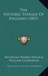 Cover image for The Historic Peerage of England (1857)