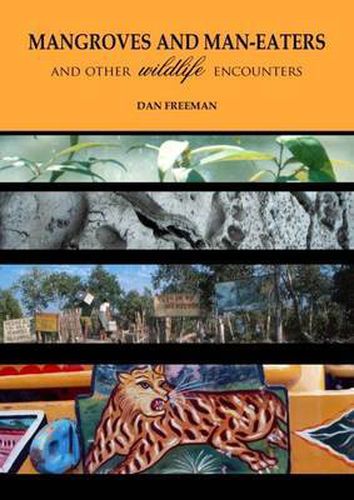 Cover image for Mangroves and Man-Eaters: and Other Wildlife Encounters