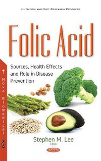 Cover image for Folic Acid: Sources, Health Effects & Role in Disease Prevention