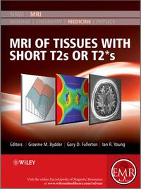Cover image for MRI of Tissues with Short T2s or T2*s: Imaging of Tissues and Materials with Short T2