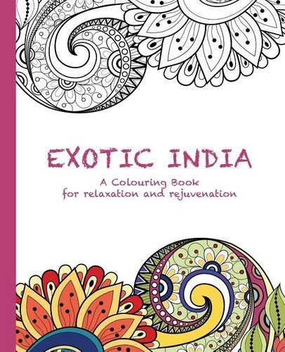 Cover image for Exotic India: A Colouring Book for Relaxation and Rejuvenation