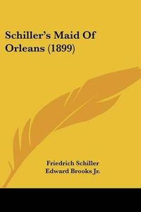 Cover image for Schiller's Maid of Orleans (1899)