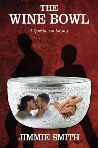 Cover image for The Wine Bowl: A Question of Loyalty