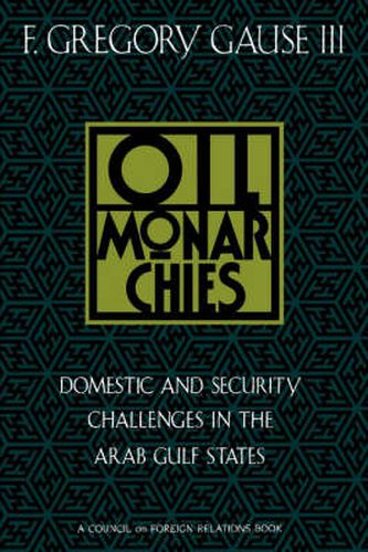 Cover image for Oil Monarchies: Domestic and Security Challenges in the Arab Gulf States