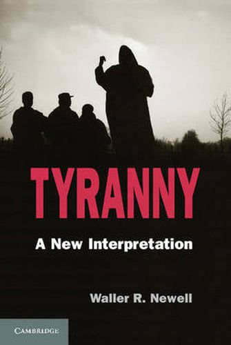 Cover image for Tyranny: A New Interpretation