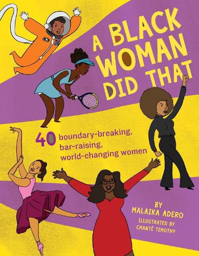 A Black Woman Did That!: 40 Boundary-Breaking, Bar-Raising, World-Changing Women