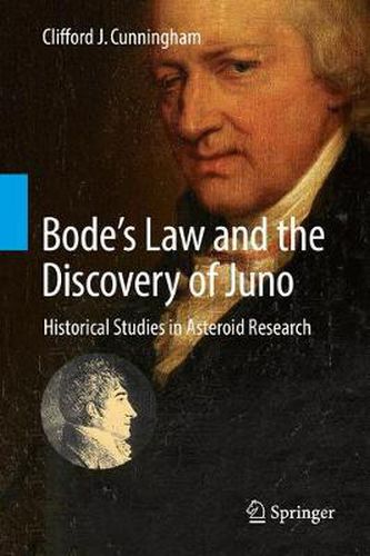 Cover image for Bode's Law and the Discovery of Juno: Historical Studies in Asteroid Research