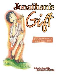 Cover image for Jonathan's Gift: The Christmas Story from a Child's Eyes