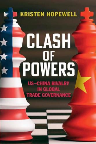 Cover image for Clash of Powers: US-China Rivalry in Global Trade Governance