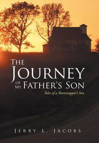 Cover image for The Journey of My Father's Son: Tales of a Sharecropper's Son