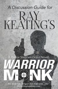 Cover image for A Discussion Guide for Ray Keating's Warrior Monk