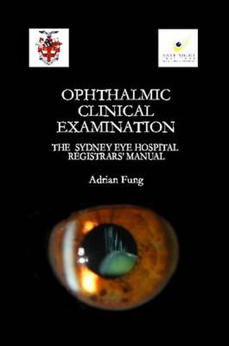 Cover image for Ophthalmic Clinical Examination- The Sydney Eye Hospital Registrars' Manual