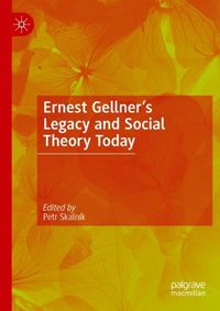 Cover image for Ernest Gellner's Legacy and Social Theory Today