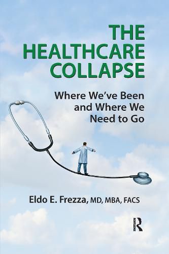 Cover image for The Healthcare Collapse: Where We've Been and Where We Need to Go