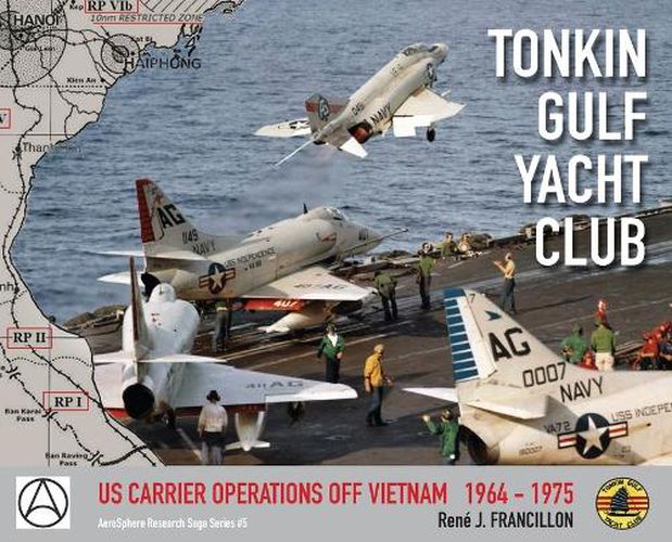 Cover image for Tonkin Gulf Yacht Club: Us Carrier Operations Off Vietnam 1964 - 1975