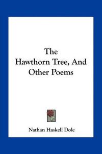 Cover image for The Hawthorn Tree, and Other Poems