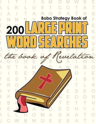 Bobo Strategy Book of 200 Large Print Word Searches: The Book of Revelation