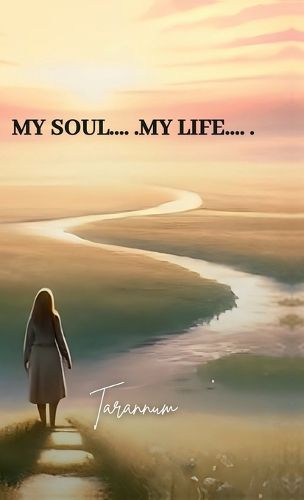 My Soul .... . My Life .... .