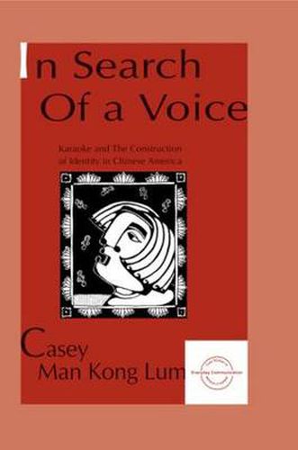 Cover image for In Search of a Voice: Karaoke and the Construction of Identity in Chinese America