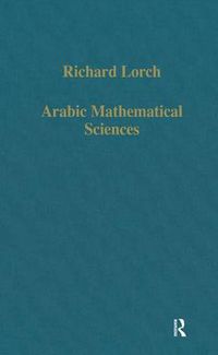 Cover image for Arabic Mathematical Sciences: Instruments, Texts and Transmission