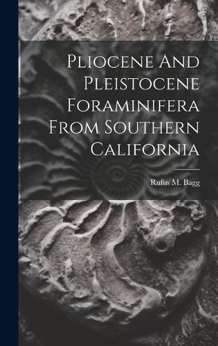 Cover image for Pliocene And Pleistocene Foraminifera From Southern California