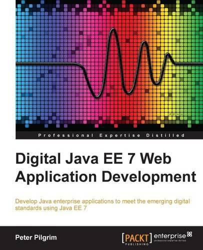 Cover image for Digital Java EE 7 Web Application Development