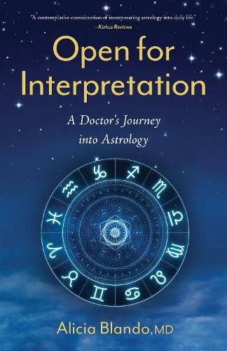 Cover image for Open for Interpretation: A Doctor's Journey into Astrology