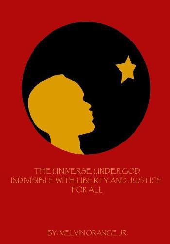 Cover image for The Universe Under God Indivisible With Liberty And Justice For All