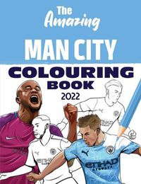 Cover image for The Amazing Man City Colouring Book 2022