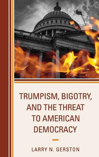 Cover image for Trumpism, Bigotry, and the Threat to American Democracy